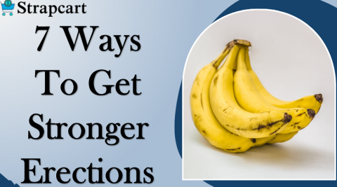 7 Ways To Get Stronger Erections