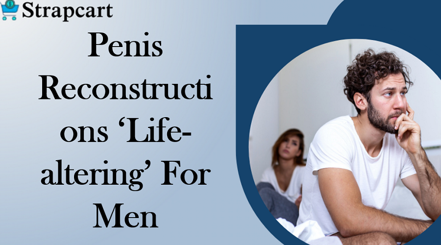 Penis Reconstructions 'Life-Altering' for Men
