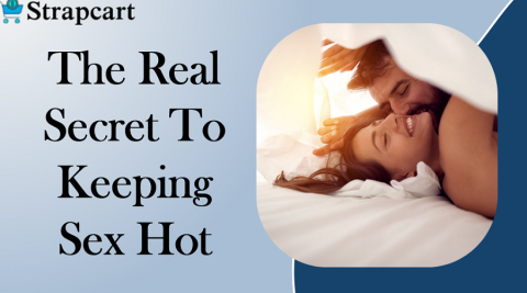The Real Secret to Keeping Sex Hot