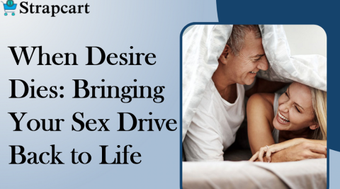 When Desire Dies Bringing Your Sex Drive Back to Life