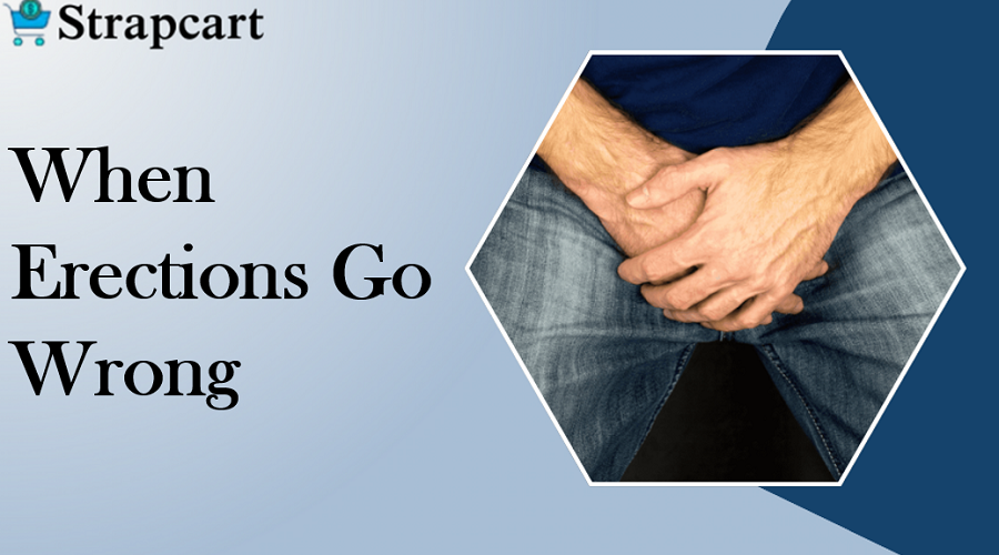 When Erections go Wrong