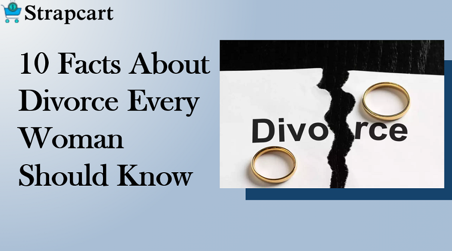 10 Facts About Divorce Every Woman Should Know