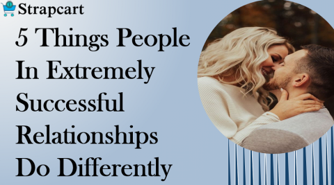 5 Things People In Extremely Successful Relationships Do Differently