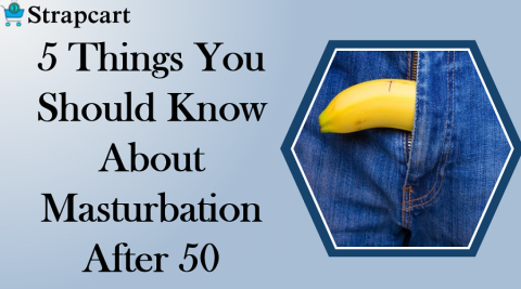 5 Things You Should Know About Masturbation After 50