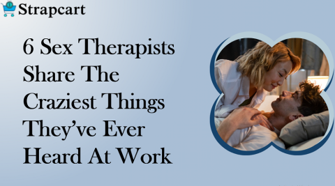 6 Sex Therapists Share The Craziest Things They've Ever Heard At Work