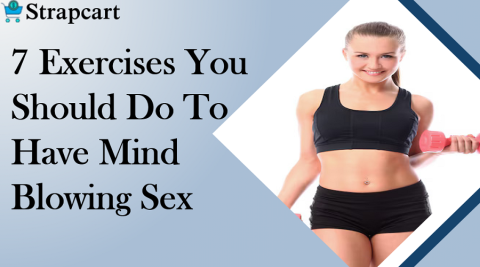 7 Exercises You Should Do To Have Mind Blowing Sex