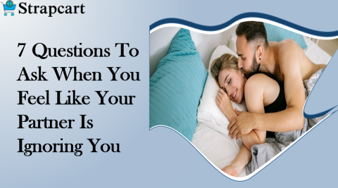 7 Questions To Ask When You Feel Like Your Partner Is Ignoring You