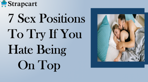 7 Sex Positions To Try If You Hate Being On Top