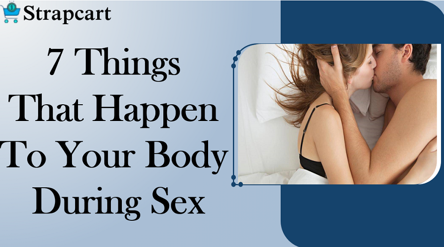 7 Things That Happen To Your Body During Sex