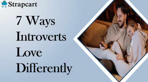 7 Ways Introverts Love Differently