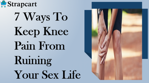 7 Ways To Keep Knee Pain From Ruining Your Sex Life