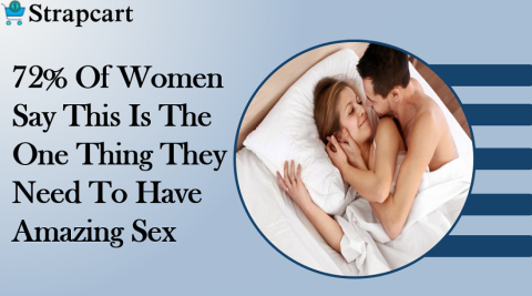 72% Of Women Say THIS Is The One Thing They Need To Have Amazing Sex