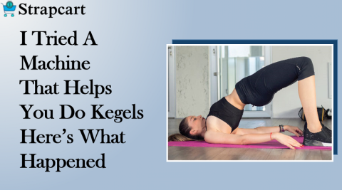 I Tried A Machine That Helps You Do Kegels. Here’s What Happened.