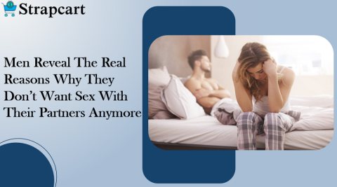 Men Reveal The Real Reasons Why They Don't Want Sex With Their Partners Anymore