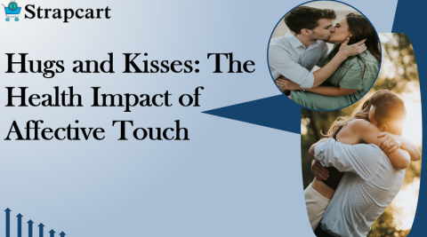 Hugs and kisses The health impact of affective touch