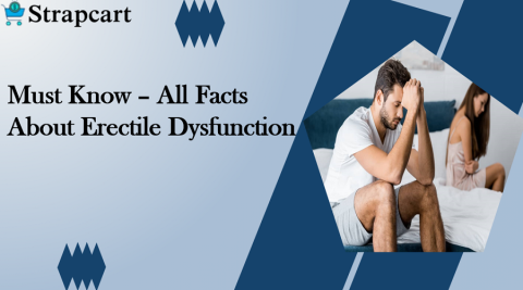 Must Know – All Facts About Erectile Dysfunction