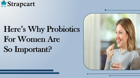 Here’s Why Probiotics For Women Are So Important?