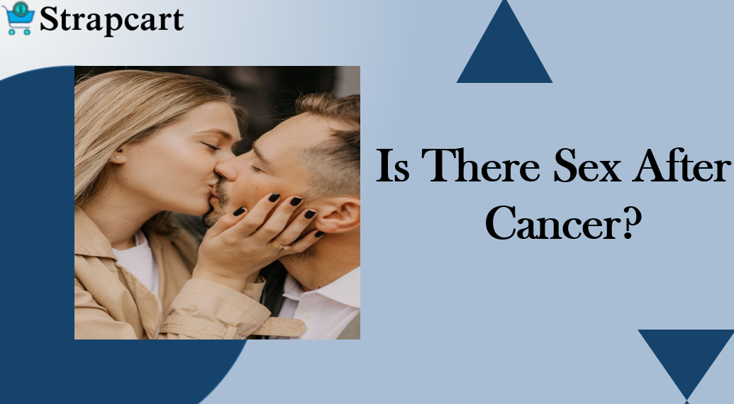 Is There Sex After Cancer?