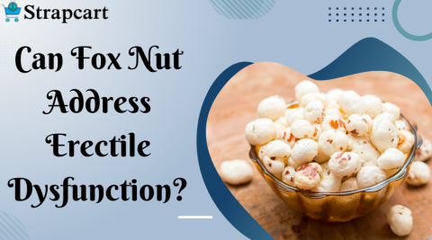 Can Fox Nut Address Erectile Dysfunction?
