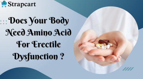 Does Your Body Need Amino Acid For Erectile Dysfunction?