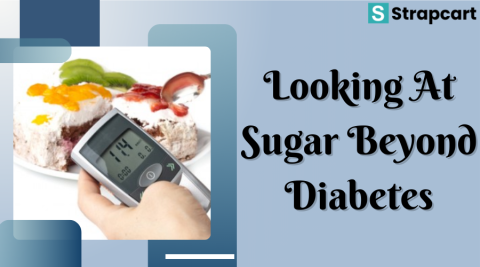 Looking At Sugar Beyond Diabetes