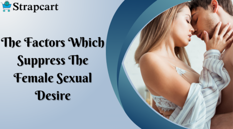 The Factors Which Suppress The Female Sexual Desire