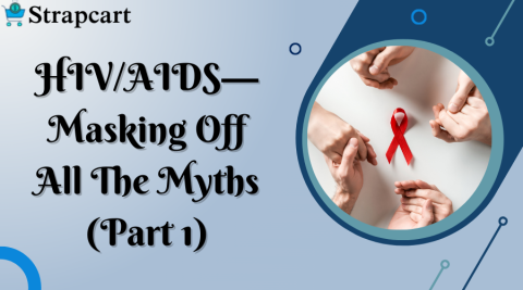HIV/AIDS— Masking Off All The Myths (Part 1)