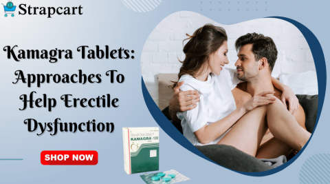 Kamagra Tablets Approaches to Help Erectile Dysfunction