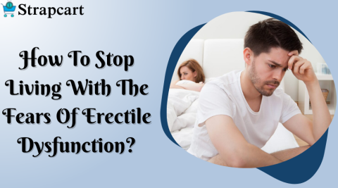 How to Stop Living with the Fears of Erectile Dysfunction?