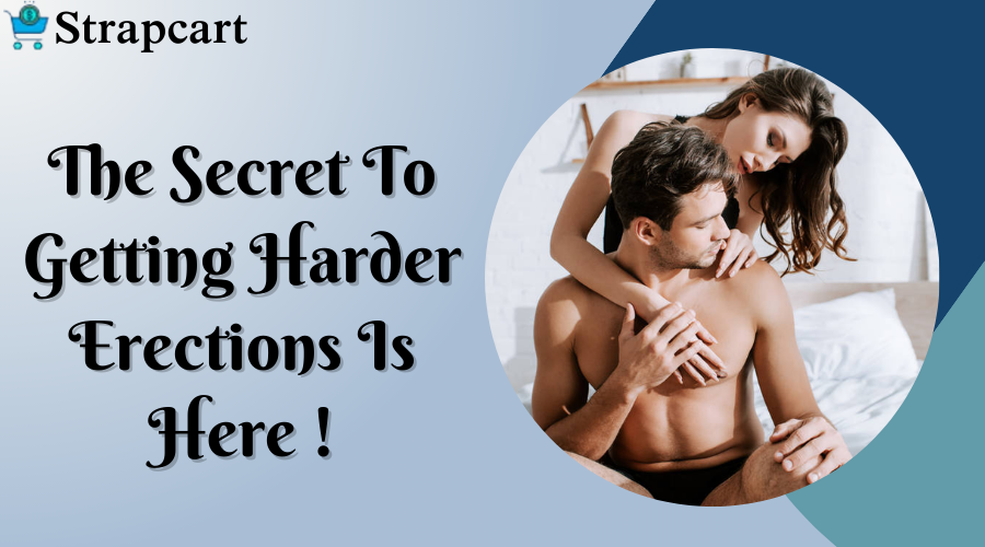 The Secret to Getting Harder Erections is here!