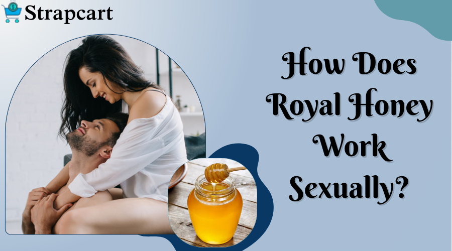 How Does Royal Honey Work Sexually