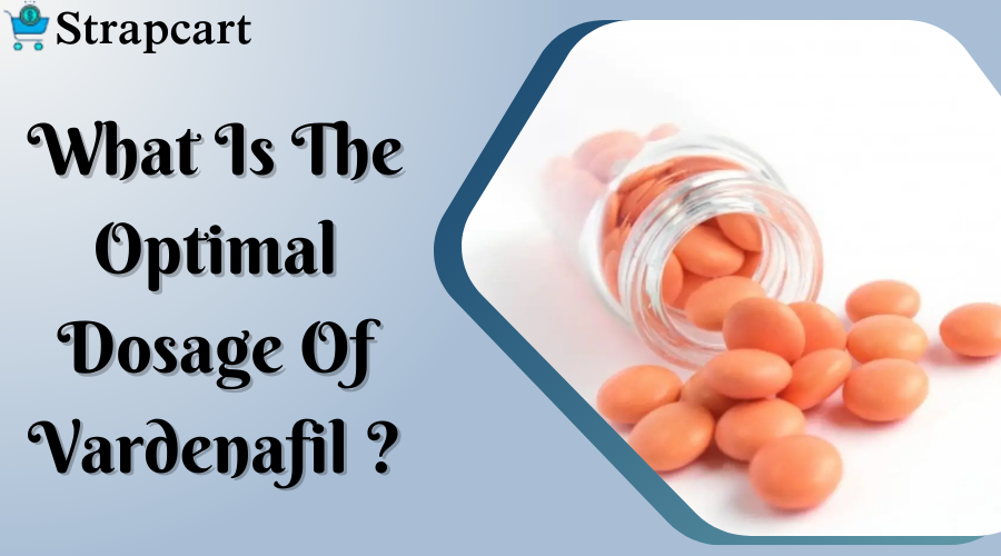 What Is The Optimal Dosage Of Vardenafil?