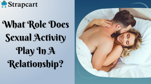 What Role Does Sexual Activity Play In A Relationshi