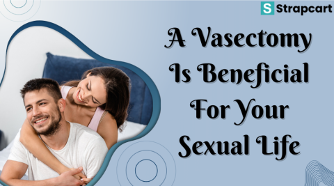 A Vasectomy Is Beneficial For Your Sexual Life