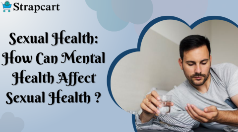 Sexual Health How Can Mental Health Affect Sexual Health