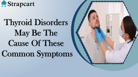 Thyroid disorders may be the cause of these common symptoms