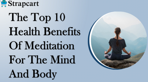 The Top 10 Health Benefits of Meditation for the Mind and Body