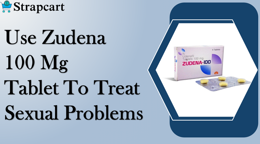 Use Zudena 100 mg tablet to treat sexual problems