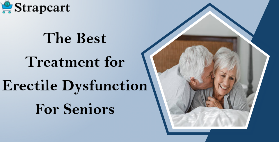 The Best Treatment for ED for Seniors