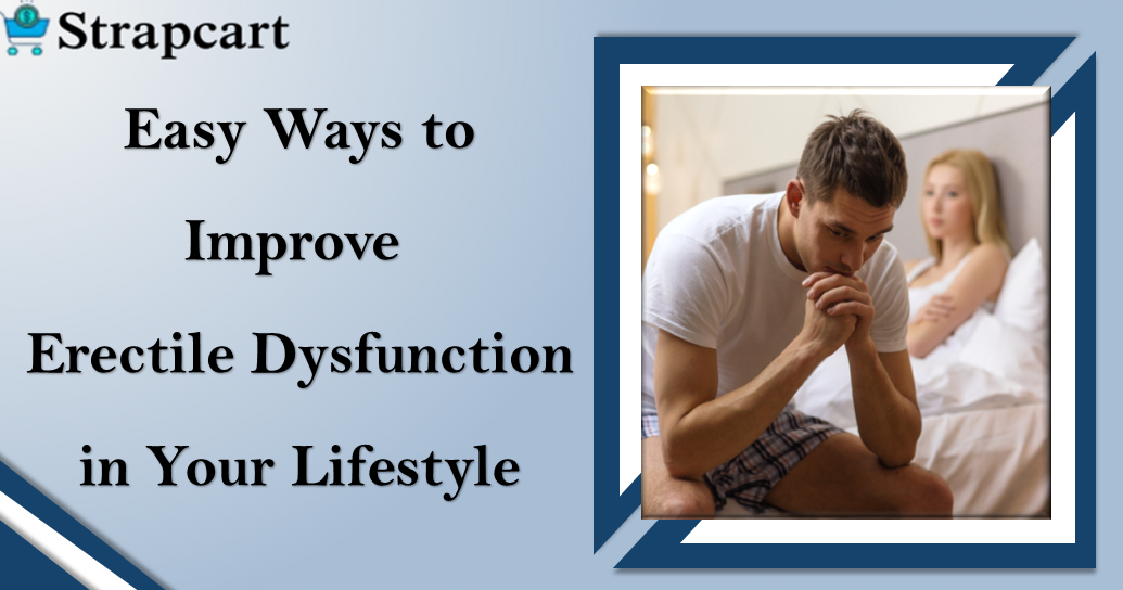 Easy Ways to Improve Erectile Dysfunction in Your Lifestyle