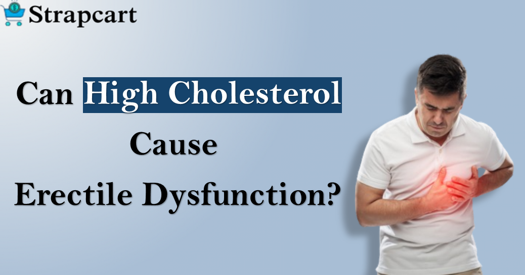 Can High Cholesterol Cause Erectile Dysfunction?