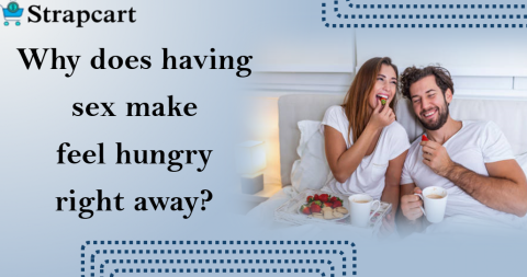 Why does having sex make feel hungry right away?
