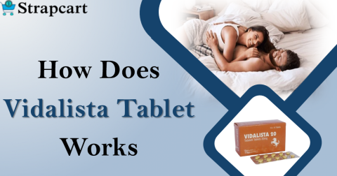 How Does Vidalista Tablet Works