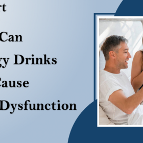 can energy drinks cause erectile dysfunction